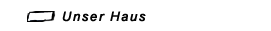 Unser Haus